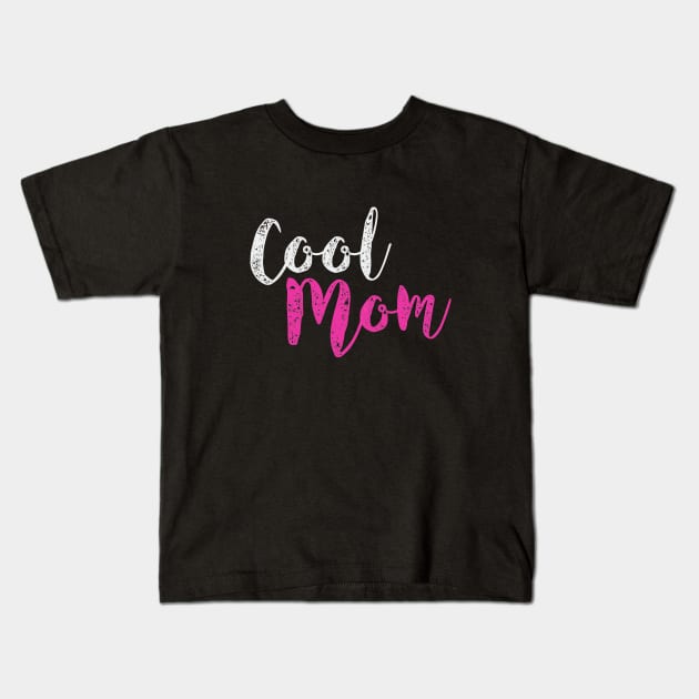 Cool Mom Kids T-Shirt by umarhahn